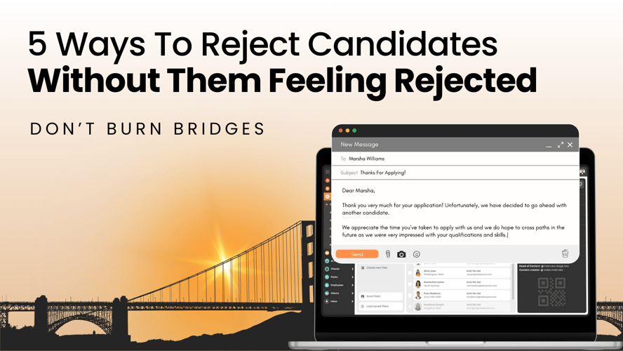5 Ways To Reject Candidates Without Them Feeling Rejected