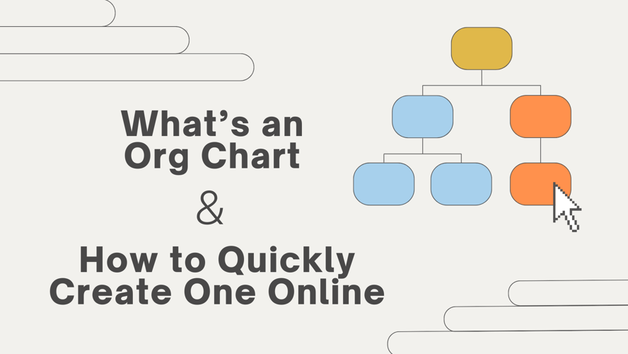 What’s An Org Chart and How to Quickly Create One Online