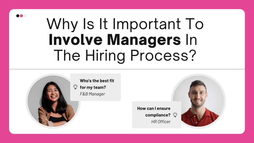 Why Is It Important To Involve Managers In The Hiring Process?