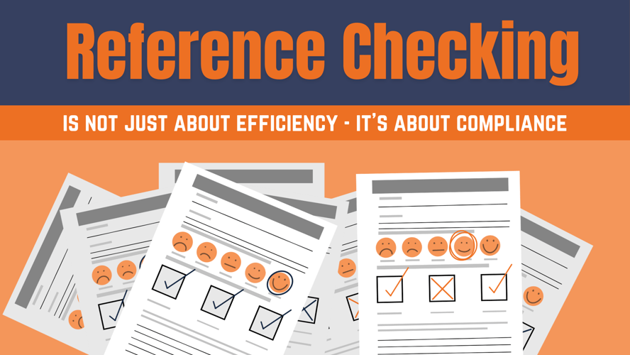 Reference checking is not just about efficiency - it's about compliance