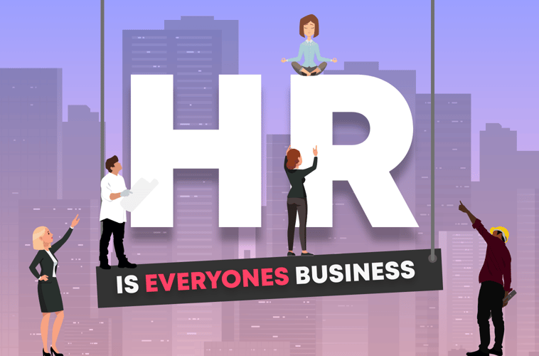 HR is Everyone's Business