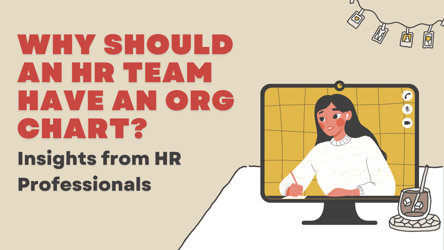 Insights from Professionals: Why Should an HR Team Have an Org Chart?