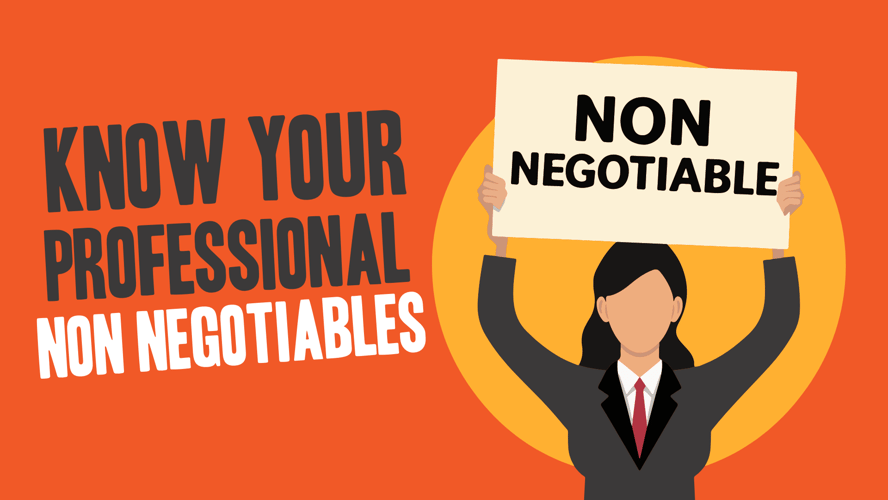 Know your professional non negotiables