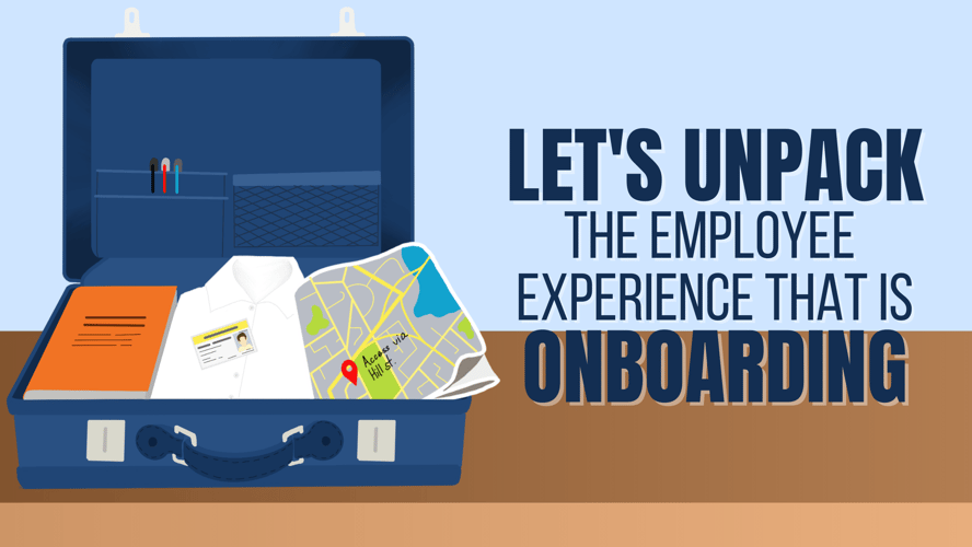 Let’s unpack the employee experience that is onboarding