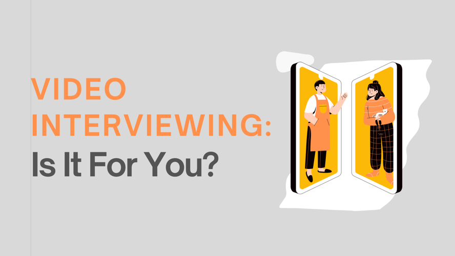 Video Interviewing: Is It For You?